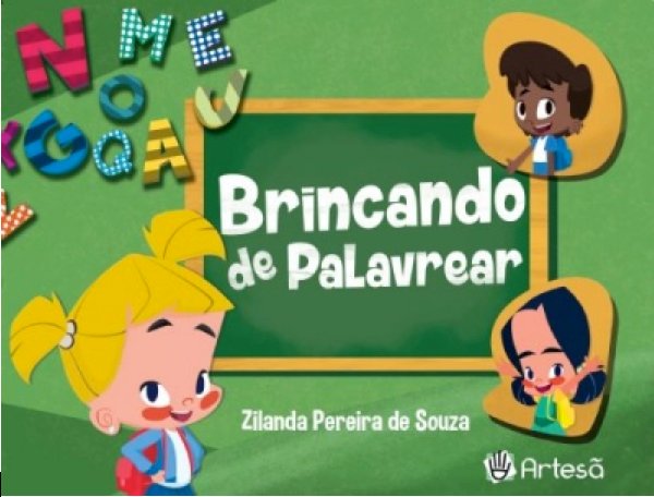Descrição da imagem #PraCegoVer: Imagem no formato retangular, na horizontal. Capa do livro Brincando de palavrear. Nele estão algumas letras e crianças e todas as imagens são ilustradas. Fim da descrição.