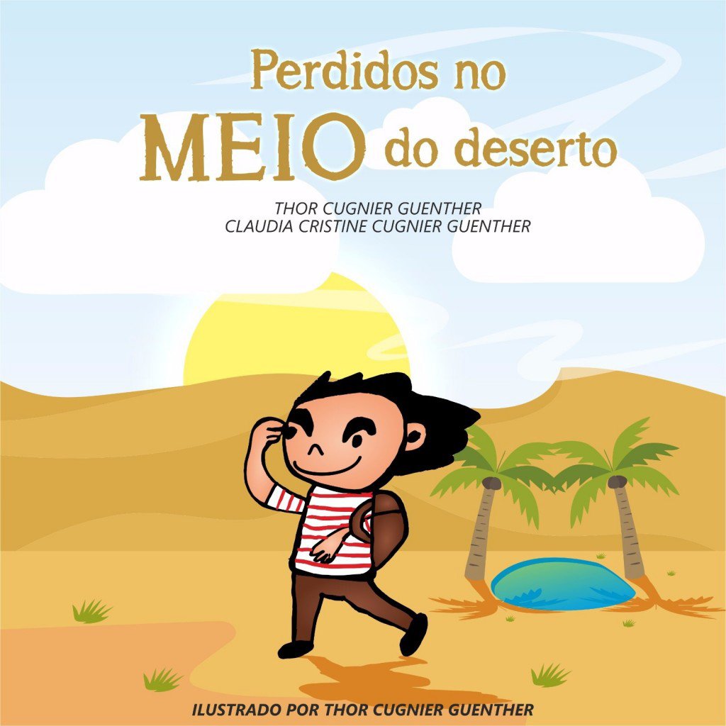 Descrição da imagem #PraCegoVer: Imagem no formato quadrado. Capa do livro Perdidos no meio do deserto. A ilustração de um menino caminhando com uma mochila nas costas, no meio do deserto. Fim da descrição.