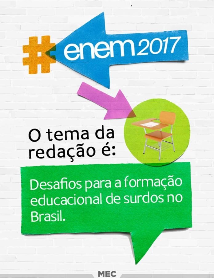 Descrição da imagem #PraCegoVer: Imagem no formato retangular, na vertical. Na imagem está escrito: #enem2017. O tema da redação é: Desafios para a formação educacional de surdos no Brasil'. Fim da descrição.