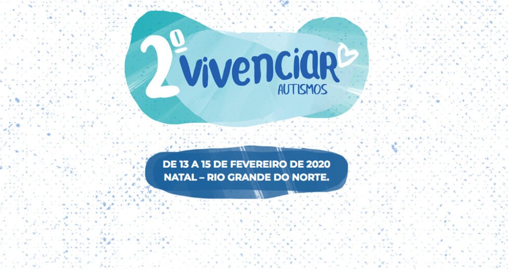 Descrição da imagem #PraCegoVer: Imagem de divulgação do evento. A imagem tem fundo branco com pequenos traços em azul. Na parte superior, central, está uma forma, que lembra uma nuvem, cor verde. Dentro dela está escrito: 2º Vivenciar Autismos, em letras na cor azul. Após a palavra vivenciar tem a imagem de um coração branco. Abaixo da forma está outra forma, azul. Nela está escrito: de 13 a 15 de fevereiro de 2020 - Natal – Rio Grande do Norte. Fim da descrição.