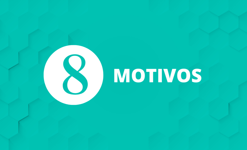 #descriçãodaimagem arte com fundo verde. No centro está escrito: 8 motivos. Fim da descrição.