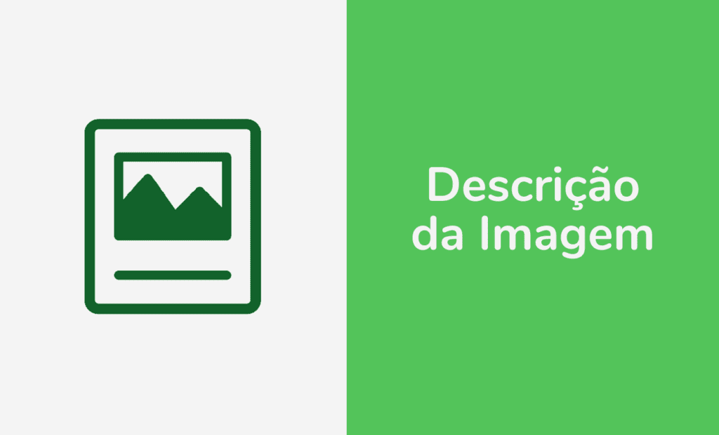 Descrição da imagem: arte com fundo nas cores branco e verde. De um lado está um ícone de imagem e do outro está escrito: descrição da imagem. Fim da descrição.