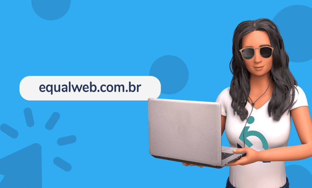 Descrição da imagem: arte com a ilustração da Ewa, embaixadora da EqualWeb. A arte tem fundo azul. Ewa está segurando um notebook. Ao seu lado está o site equalweb.com.br. Fim da descrição.