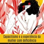 1_capacitismo_e_a_experiencia_da_mulher_com_deficiencia